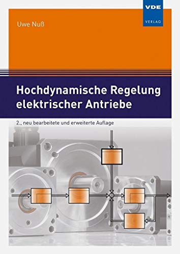 Hochdynamische Regelung elektrischer Antriebe von Vde Verlag GmbH