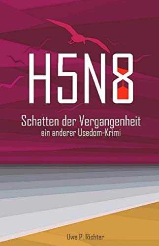 H5N8 Schatten der Vergangenheit: ein anderer Usedom-Krimi von Independently published