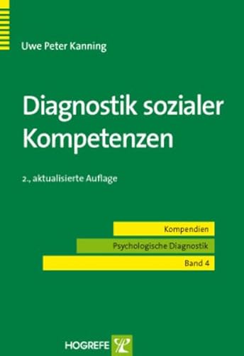 Diagnostik sozialer Kompetenzen: Kompendien - Psychologische Diagnostik von Hogrefe Verlag GmbH + Co.