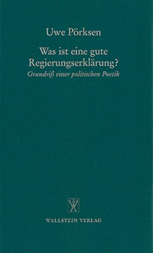 Was ist eine gute Regierungserklärung? Grundriß einer politischen Poetik (Bonner Poetik-Vorlesung, Band 4) von Wallstein