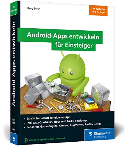 Android-Apps entwickeln für Einsteiger: Schritt für Schritt zur eigenen Android-App mit Java. Aktuell zu Android Studio 3.3