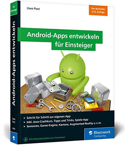 Android-Apps entwickeln für Einsteiger: Schritt für Schritt zur eigenen Android-App mit Java. Aktuell zu Android Studio 3.3 Android-Apps entwickeln für Einsteiger: Schritt für Schritt zur eigenen Android-App mit Java. Aktuell zu Android Studio 3.3