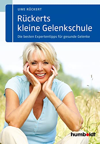 Rückerts kleine Gelenkschule: Die besten Expertentipps für gesunde Gelenke (humboldt - Medizin & Gesundheit) von Humboldt