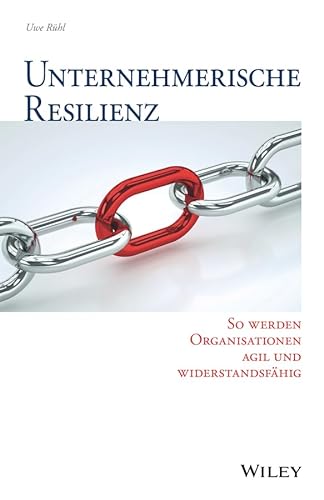 Unternehmerische Resilienz: So werden Organisationen agil und widerstandsfähig von Wiley