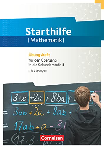 Starthilfe Mathematik : Übungsheft für den Übergang in die Sekundarstufe mit losüngen: Fundamente der Mathematik - Übungsmaterialien Sekundarstufe ... 978-3-8355-1071-5 (Verlag DUDEN Schulbuch) von Cornelsen Verlag GmbH