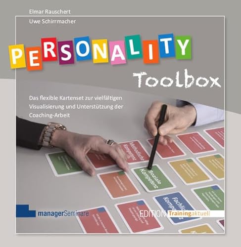 Personality Toolbox: Das flexible Kartenset zur vielfältigen Visualisierung und Unterstützung der Coaching-Arbeit von managerSeminare