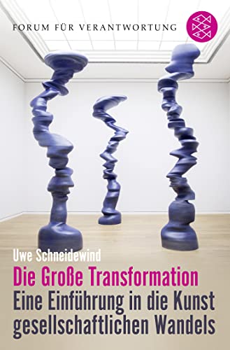 Die Große Transformation: Eine Einführung in die Kunst gesellschaftlichen Wandels