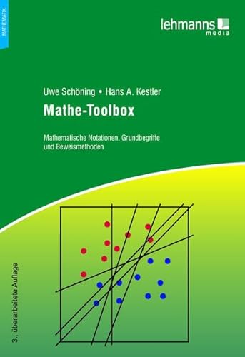 Mathe-Toolbox: Mathematische Notationen, Grundbegriffe und Beweismethoden