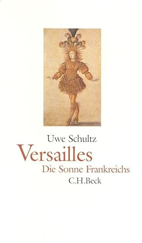 Versailles. Die Sonnenseite Frankreichs.: Die Sonne Frankreichs