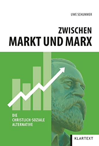 Zwischen Markt und Marx. Die christlich-soziale Alternative