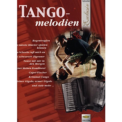Holzschuh Exclusiv: Tangomelodien: aus der Reihe "Holzschuh Exclusiv"