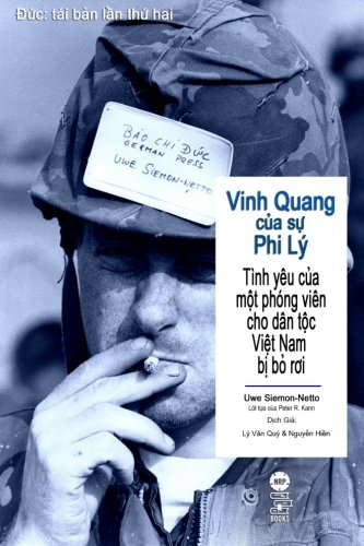 Vinh Quang Cua Su Phi Ly: Tinh Yeu Cua Mot Phong Vien Cho Dan Toc Viet Nam Bi Bo Roi von NRP Books