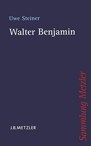 Walter Benjamin (Sammlung Metzler) von J.B. Metzler