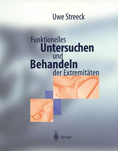 Funktionelles Untersuchen und Behandeln der Extremitäten: Diagnostik- Und Behandlungsschemata Mit Manueller Therapie Und Cyriax (German Edition)