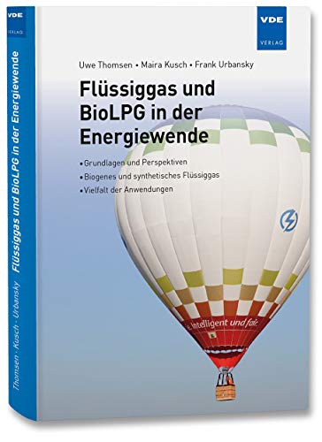 Flüssiggas und BioLPG in der Energiewende: Grundlagen und Perspektiven - Biogenes und synthetisches Flüssiggas - Vielfalt der Anwendungen von Vde Verlag GmbH