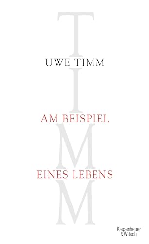 Am Beispiel eines Lebens: Die autobiographischen Texte in einem Band (Der Freund und der Fremde, Am Beispiel meines Bruders und Vogel friss die Feige nicht) von Kiepenheuer & Witsch GmbH