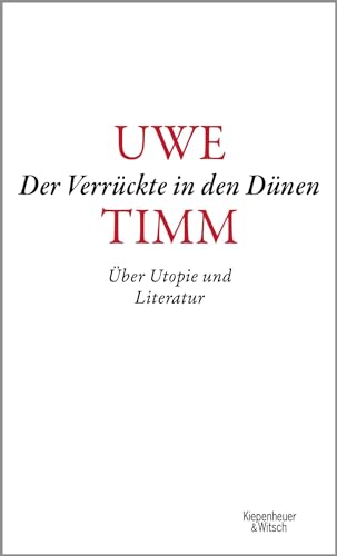 Der Verrückte in den Dünen: Über Utopie und Literatur