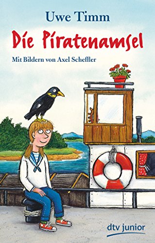 Die Piratenamsel: Der von Axel Scheffler illustrierte Kinderbuchklassiker ab 8