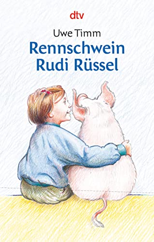 Rennschwein Rudi Rüssel: Ein Kinderroman. Ausgezeichnet mit dem Deutschen Jugendliteraturpreis 1990