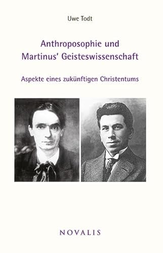 Anthroposophie und Martinus Geisteswissenschaft: Aspekte eines zukünftigen Christentums (Reihe Geisteswissenschaft) von Novalis