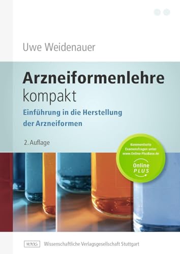 Arzneiformenlehre kompakt: Einführung in die Herstellung der Arzneiformen von Wissenschaftliche