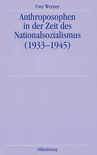 Anthroposophen in der Zeit des Nationalsozialismus: (19331945): (1933-1945) von Oldenbourg Wissensch.Vlg