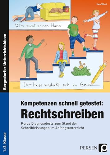 Kompetenzen schnell getestet: Rechtschreiben: Kurze Diagnosetests zum Stand der Schreibleistungen im Anfangsunterricht (1. und 2. Klasse)