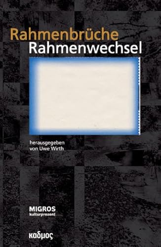 Rahmenbrüche, Rahmenwechsel (Wege der Kulturforschung)