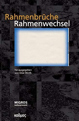 Rahmenbrüche, Rahmenwechsel (Wege der Kulturforschung)