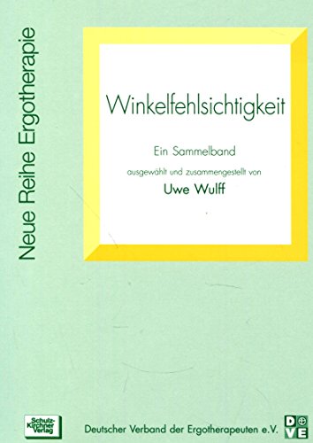 Winkelfehlsichtigkeit: Ein Sammelband (Neue Reihe Ergotherapie: Reihe 2 Fachbereich Pädiatrie)