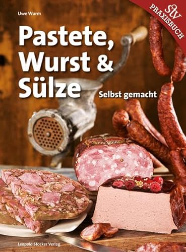 Pastete, Wurst & Sülze: Selbst gemacht