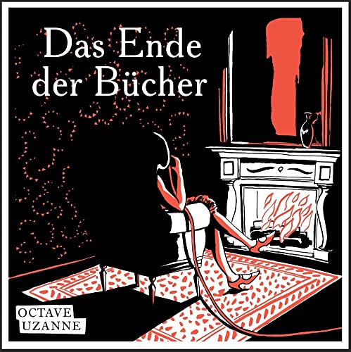 Das Ende der Bücher: Aus den Geschichten für Bibliophile, 1894 von Favoritenpresse GmbH