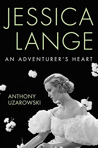 Jessica Lange: An Adventurer's Heart (Screen Classics) von The University Press of Kentucky
