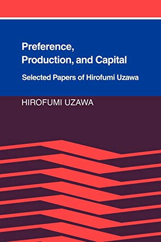 Preference, Production and Capital: Selected Papers of Hirofumi Uzawa von Cambridge University Press