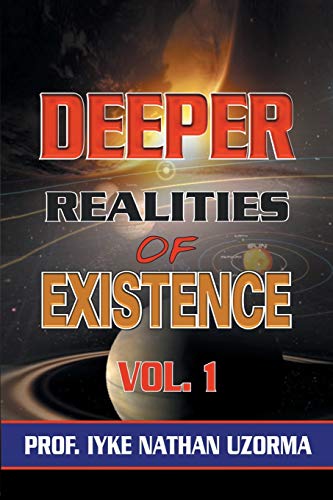 Deeper Realities of Existence: Volume One von Xlibris