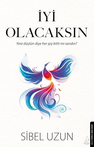 Iyi Olacaksin: Yere düstün diye her sey bitti mi sandin von Destek Yayınları