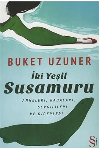 Iki Yesil Su Samuru: Anneleri, Babalari, Sevgilileri ve Digerleri: Anneleri, Babaları, Sevgilileri ve Diğerleri Iki Yesil Su Samuru: Anneleri, Babalari, Sevgilileri ve Digerleri: Anneleri, Babaları, Sevgilileri ve Diğerleri von Everest Yayınları