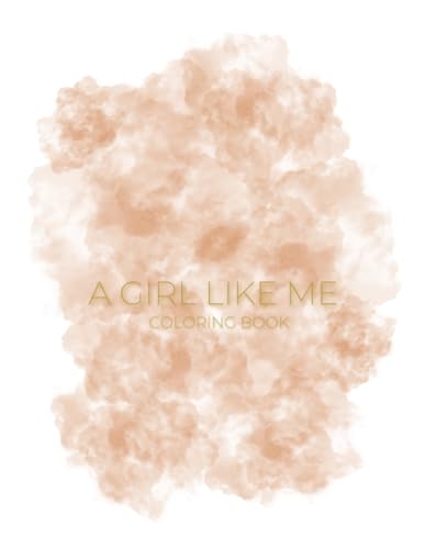 A Girl Like Me Coloring Book A Girl Like Me Coloring Book von Independently published