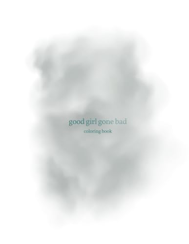 Good Girl Gone Bad Coloring Book Good Girl Gone Bad Coloring Book von Independently published