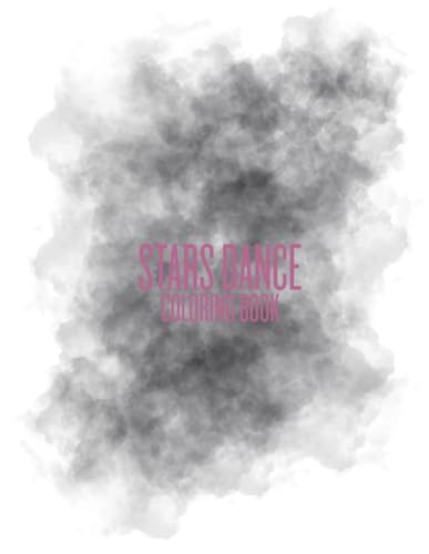 Stars Dance Coloring Book Stars Dance Coloring Book von Independently published