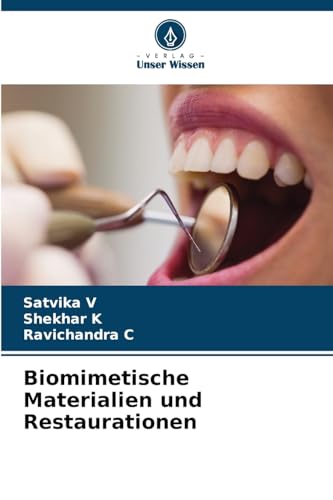 Biomimetische Materialien und Restaurationen: DE von Verlag Unser Wissen