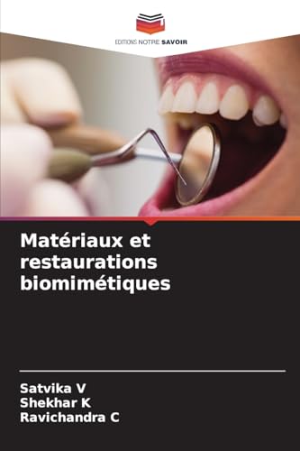 Matériaux et restaurations biomimétiques: DE von Editions Notre Savoir