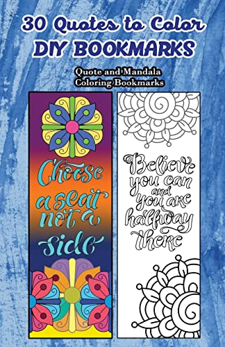 30 Quotes To Color DIY Bookmarks: Quote and Mandala Coloring Bookmarks von Createspace Independent Publishing Platform