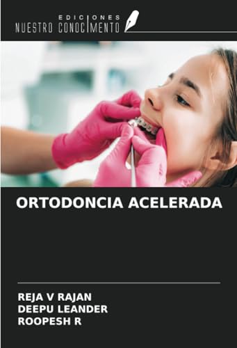 ORTODONCIA ACELERADA von Ediciones Nuestro Conocimiento