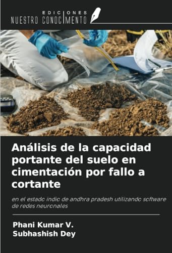 Análisis de la capacidad portante del suelo en cimentación por fallo a cortante: en el estado indio de andhra pradesh utilizando software de redes neuronales von Ediciones Nuestro Conocimiento