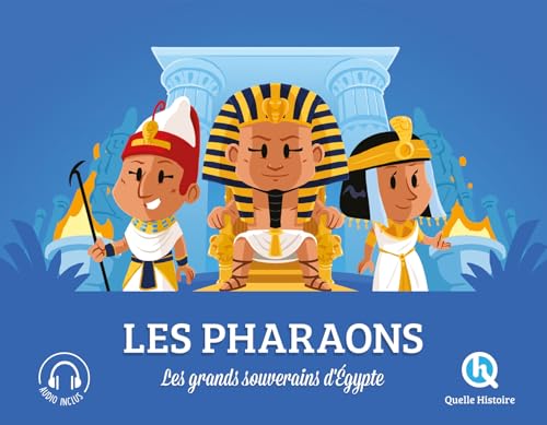 Les pharaons: Les grands souverains d'Egypte von QUELLE HISTOIRE