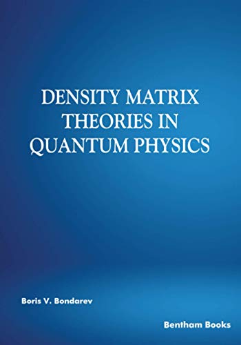 Density Matrix Theories in Quantum Physics von Bentham Science Publishers