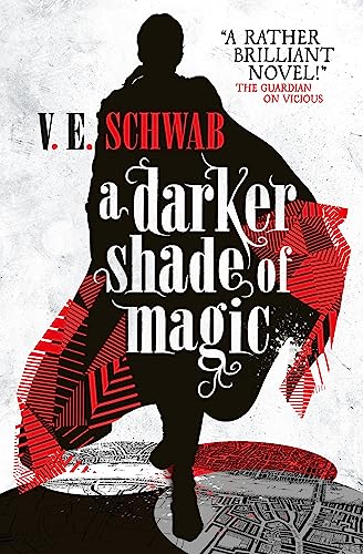 A Darker Shade of Magic 01: V. E. Schwab