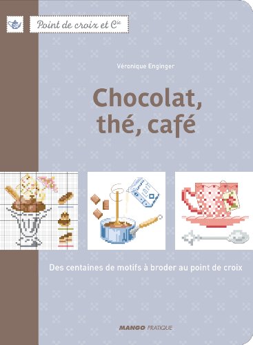 Chocolat, thé, café : Des centaines de motifs à broder au point de croix von MANGO