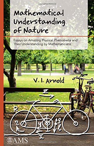 Mathematical Understanding of Nature: Essays on Amazing Physical Phenomena and their Understanding by Mathematicians von American Mathematical Society